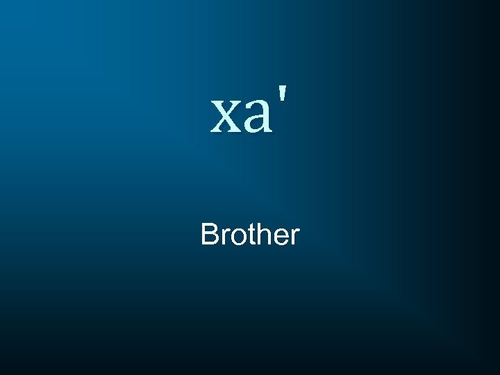 xa' Brother 