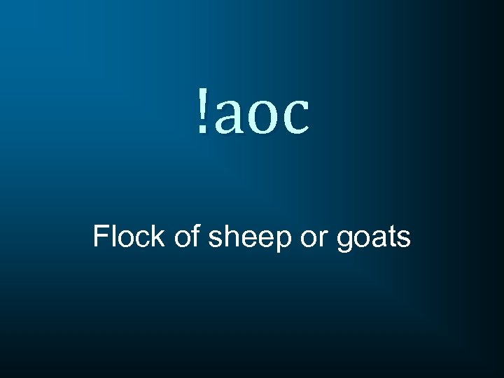 !aoc Flock of sheep or goats 