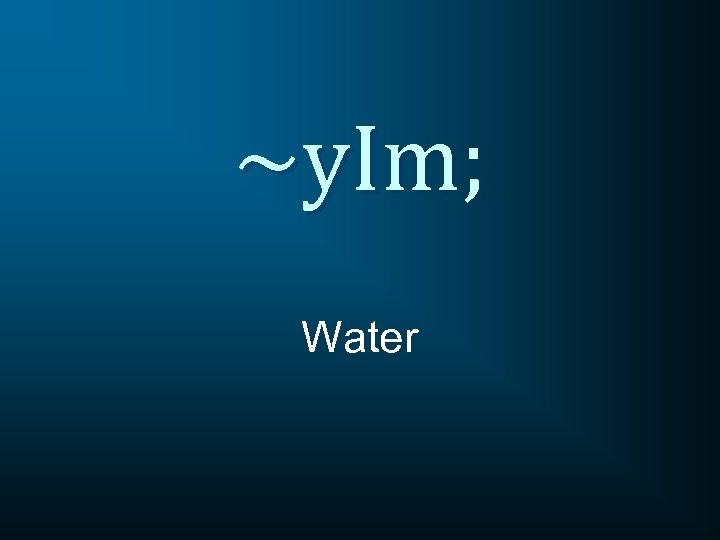 ~y. Im; Water 