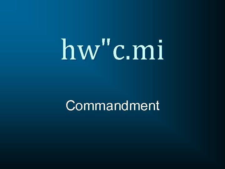 hw"c. mi Commandment 