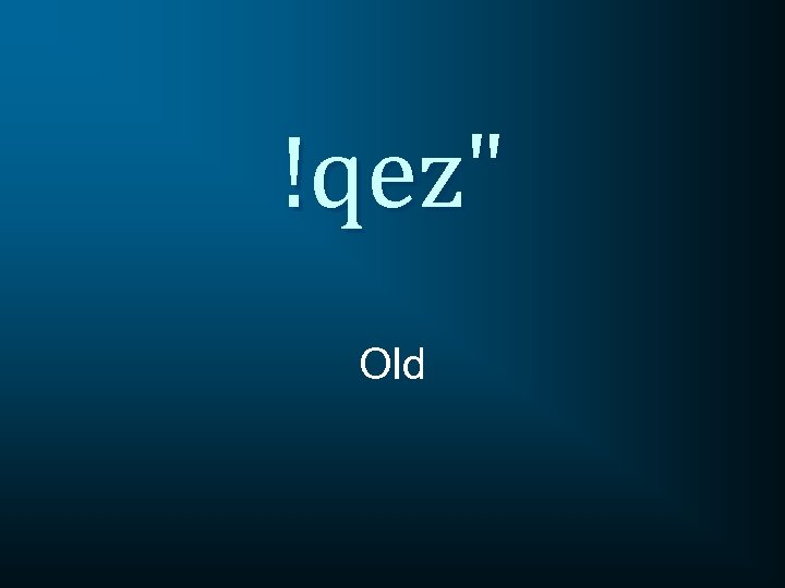 !qez" Old 