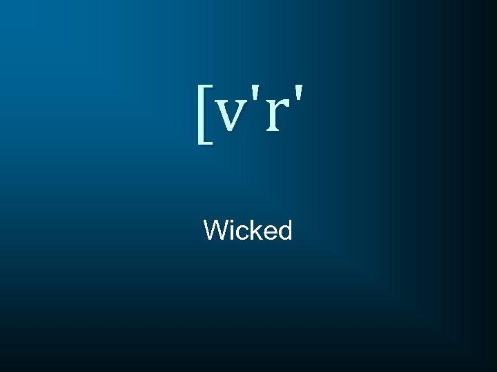 [v'r' Wicked 