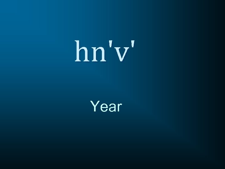 hn'v' Year 