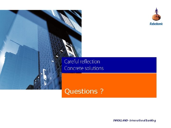 Questions ? INHOLLAND - International Banking 