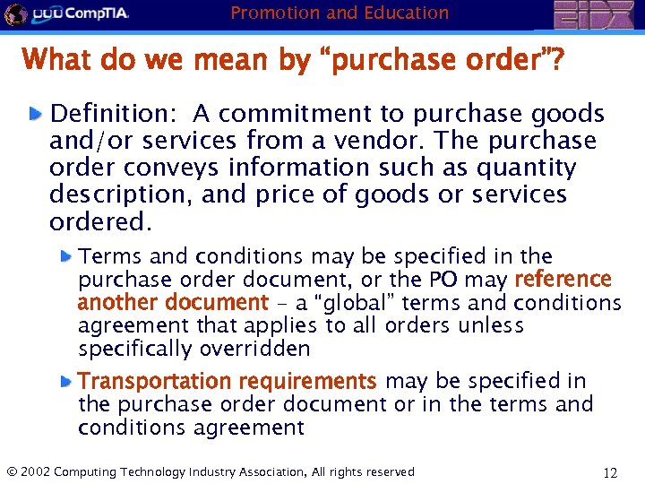 Promotion and Education What do we mean by “purchase order”? Definition: A commitment to