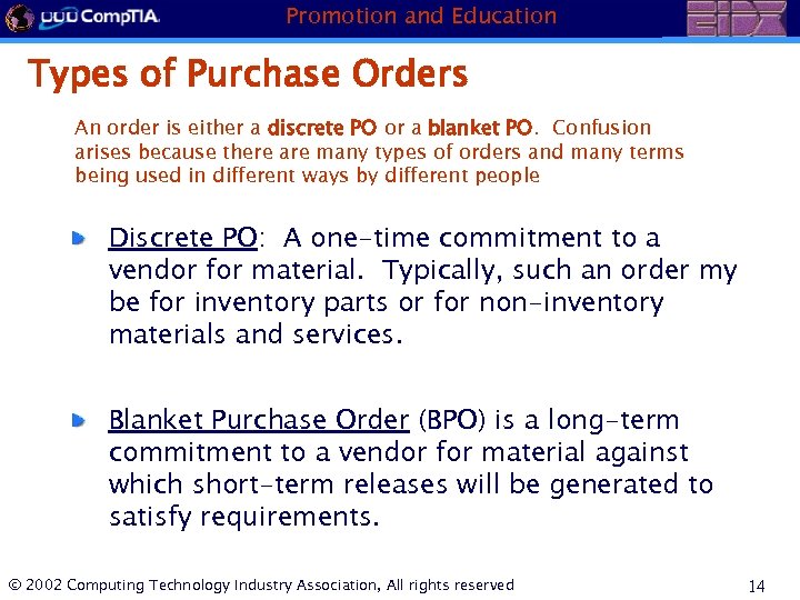 Promotion and Education Types of Purchase Orders An order is either a discrete PO