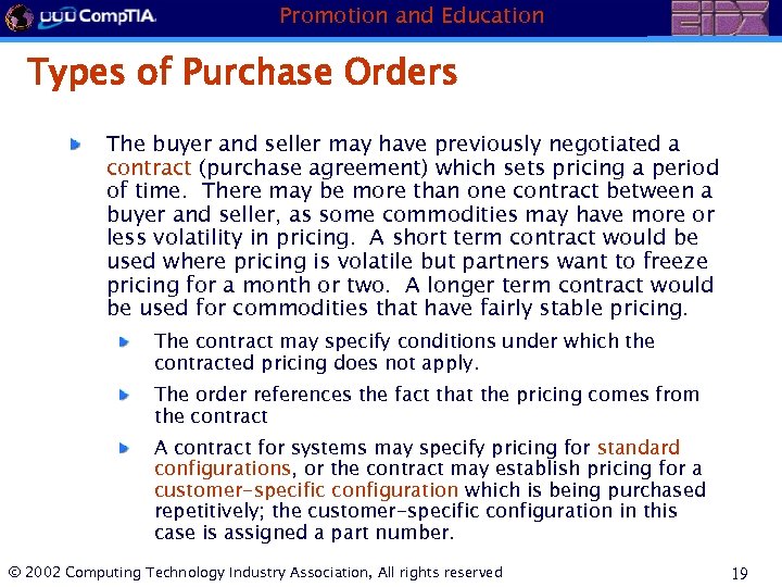 Promotion and Education Types of Purchase Orders The buyer and seller may have previously