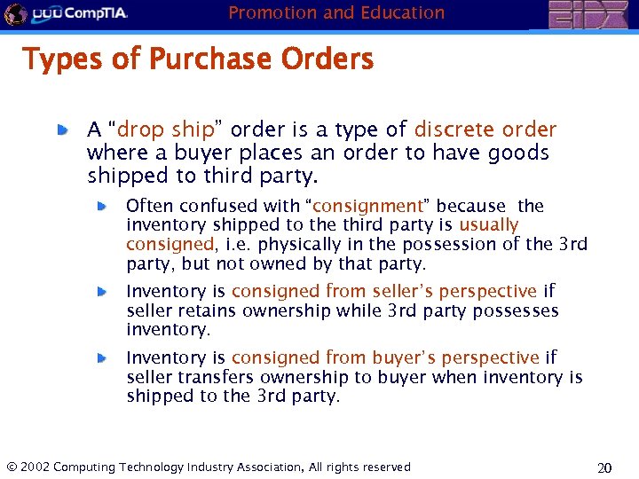 Promotion and Education Types of Purchase Orders A “drop ship” order is a type