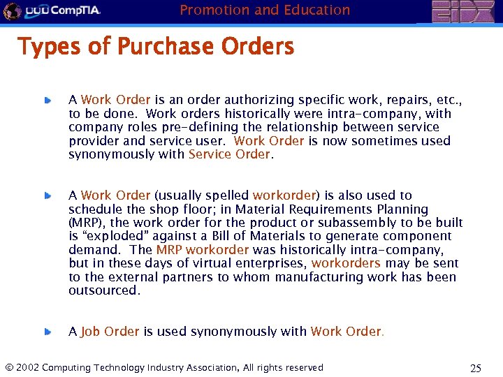 Promotion and Education Types of Purchase Orders A Work Order is an order authorizing