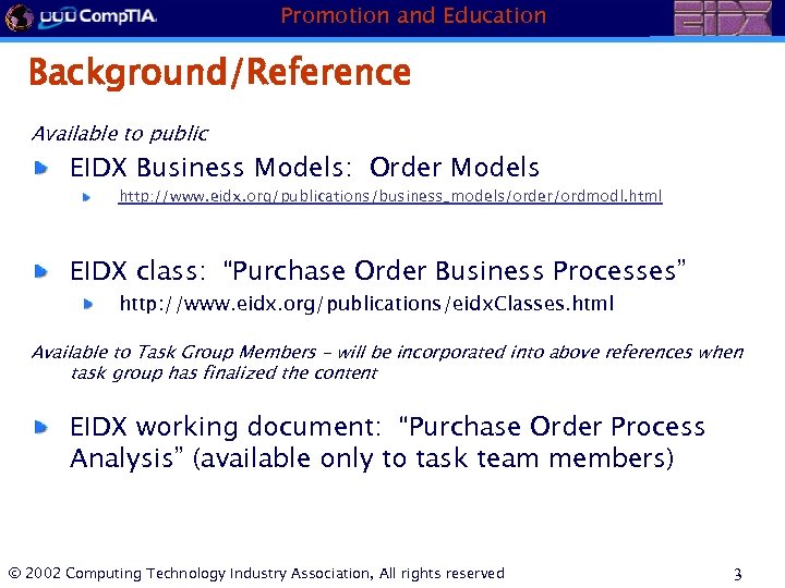 Promotion and Education Background/Reference Available to public EIDX Business Models: Order Models http: //www.