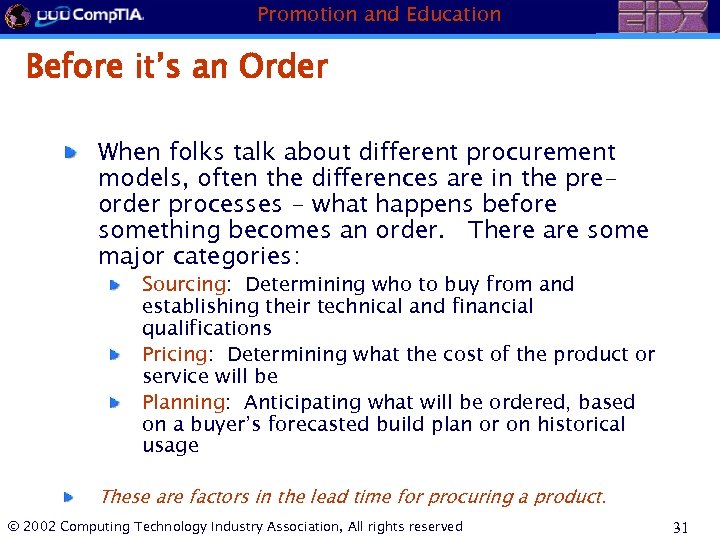 Promotion and Education Before it’s an Order When folks talk about different procurement models,