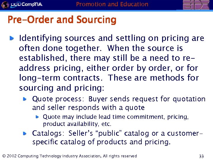 Promotion and Education Pre-Order and Sourcing Identifying sources and settling on pricing are often