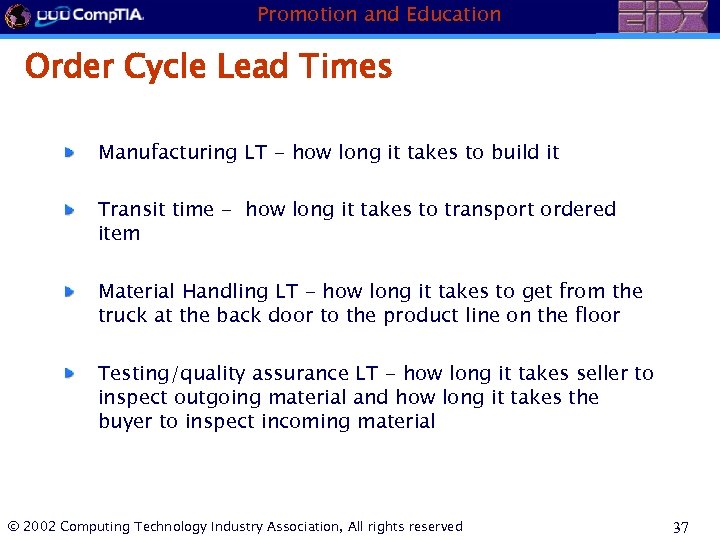 Promotion and Education Order Cycle Lead Times Manufacturing LT - how long it takes