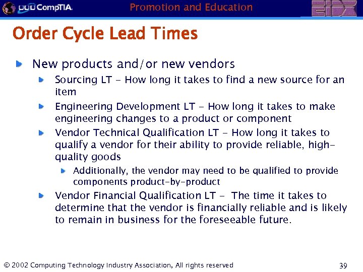 Promotion and Education Order Cycle Lead Times New products and/or new vendors Sourcing LT