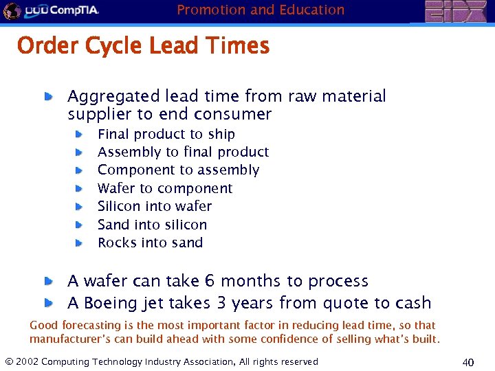 Promotion and Education Order Cycle Lead Times Aggregated lead time from raw material supplier