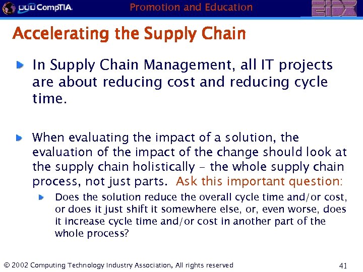 Promotion and Education Accelerating the Supply Chain In Supply Chain Management, all IT projects