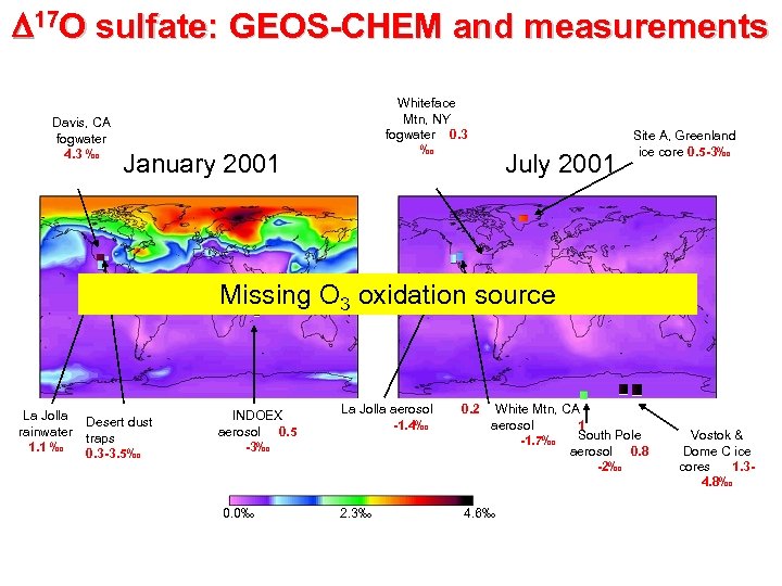 D 17 O sulfate: GEOS-CHEM and measurements Davis, CA fogwater 4. 3 ‰ Whiteface