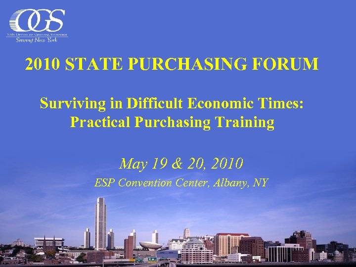 2010 STATE PURCHASING FORUM Surviving in Difficult Economic Times: Practical Purchasing Training May 19