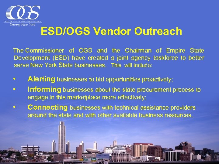 ESD/OGS Vendor Outreach The Commissioner of OGS and the Chairman of Empire State Development