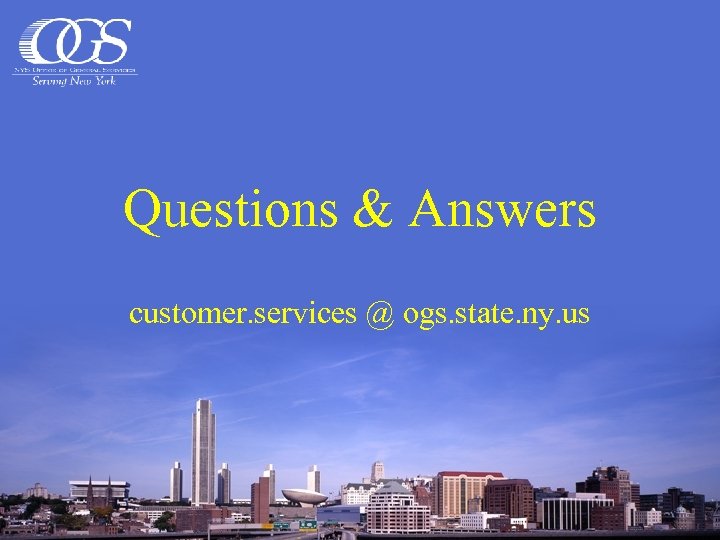 Questions & Answers customer. services @ ogs. state. ny. us 