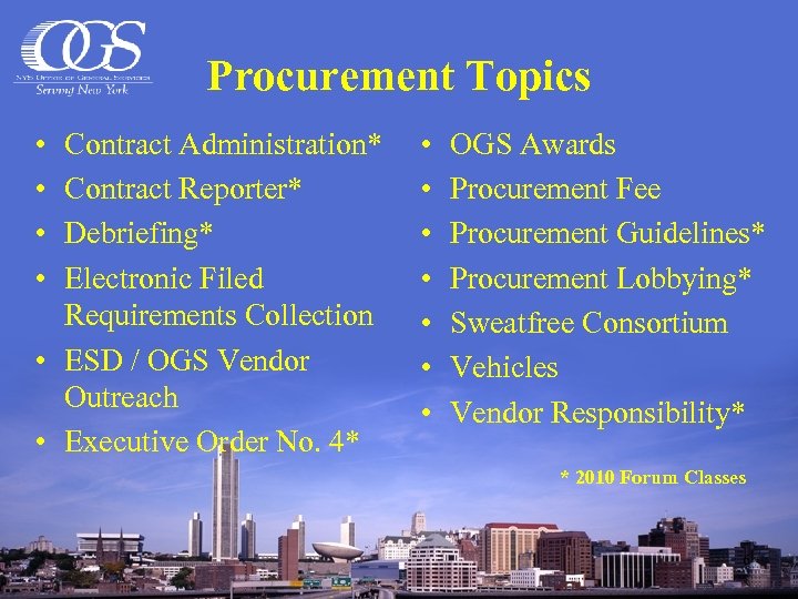 Procurement Topics • • Contract Administration* Contract Reporter* Debriefing* Electronic Filed Requirements Collection •