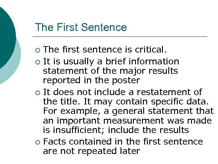The First Sentence The first sentence is critical. ¡ It is usually a brief