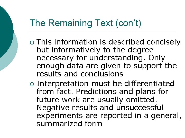 The Remaining Text (con’t) This information is described concisely but informatively to the degree