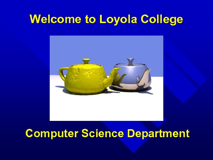 Welcome to Loyola College Computer Science Department 