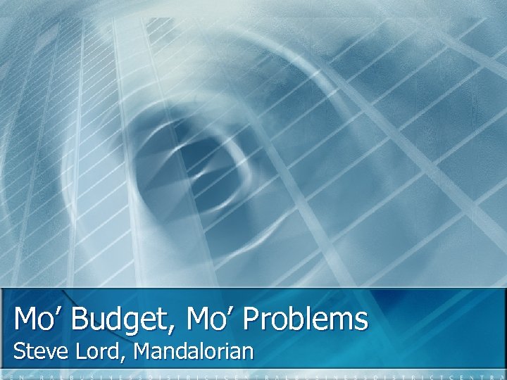 Mo’ Budget, Mo’ Problems Steve Lord, Mandalorian 