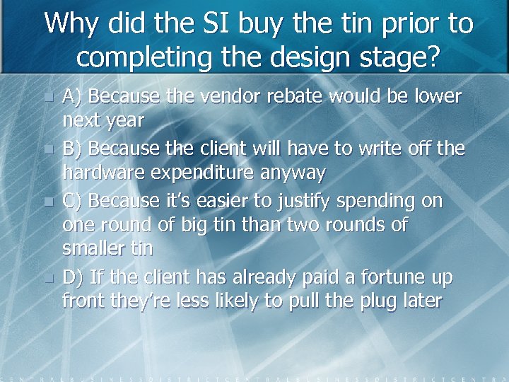 Why did the SI buy the tin prior to completing the design stage? n