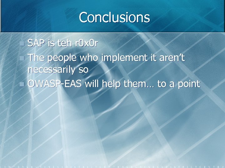 Conclusions SAP is teh r 0 x 0 r n The people who implement