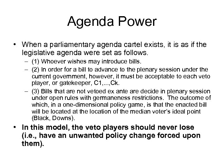Agenda Power • When a parliamentary agenda cartel exists, it is as if the