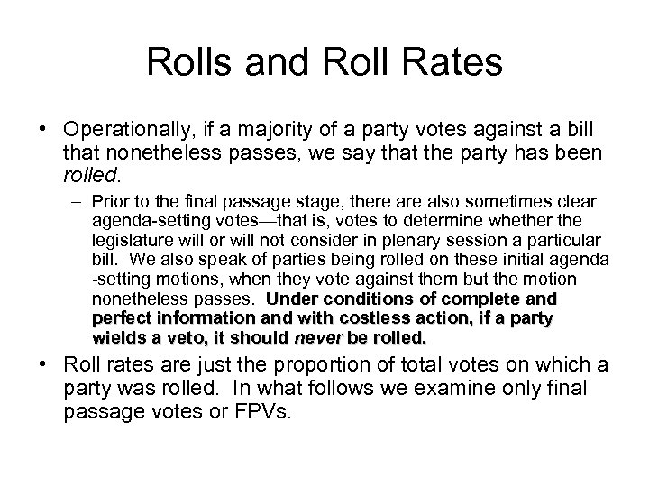 Rolls and Roll Rates • Operationally, if a majority of a party votes against