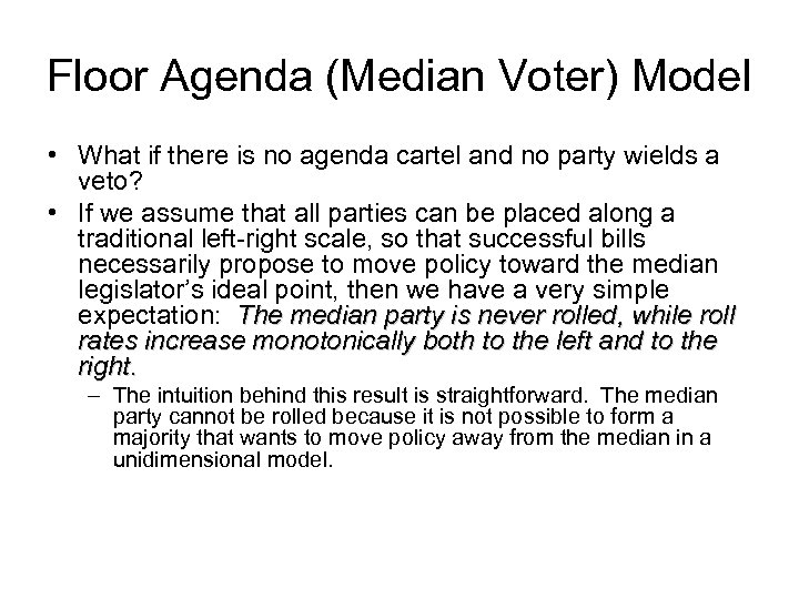 Floor Agenda (Median Voter) Model • What if there is no agenda cartel and