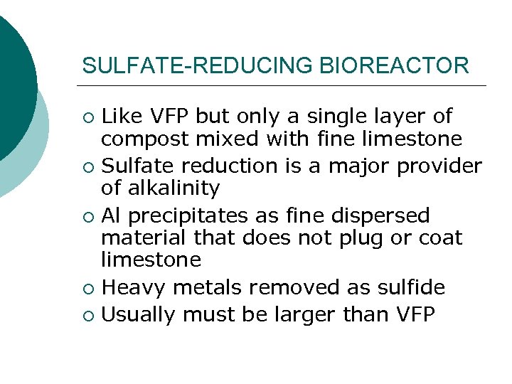 SULFATE-REDUCING BIOREACTOR Like VFP but only a single layer of compost mixed with fine