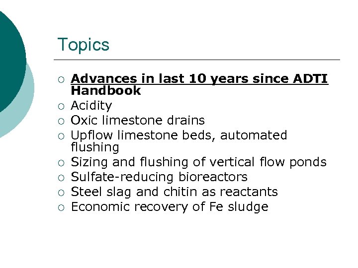 Topics ¡ ¡ ¡ ¡ Advances in last 10 years since ADTI Handbook Acidity