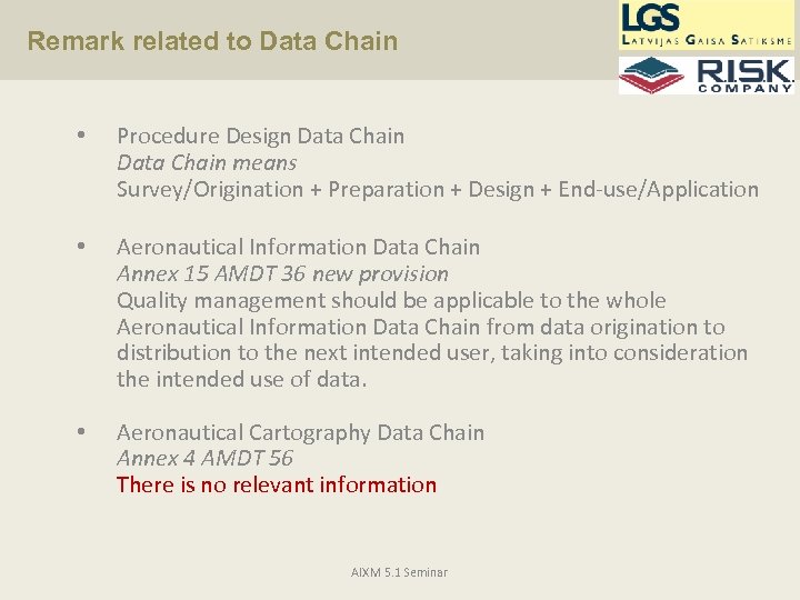 Remark related to Data Chain • Procedure Design Data Chain means Survey/Origination + Preparation