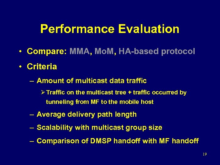 Performance Evaluation • Compare: MMA, Mo. M, HA-based protocol • Criteria – Amount of