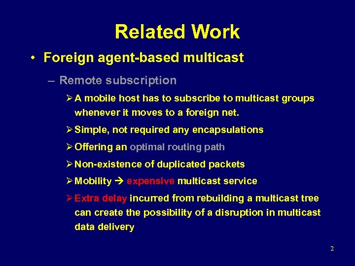 Related Work • Foreign agent-based multicast – Remote subscription Ø A mobile host has
