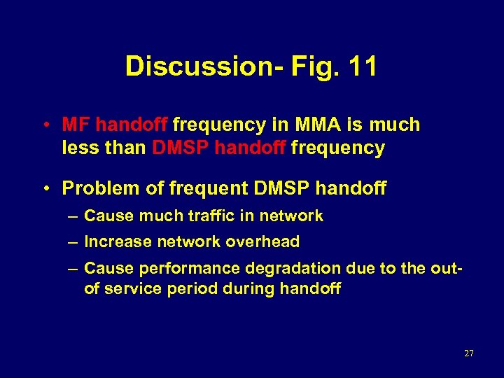 Discussion- Fig. 11 • MF handoff frequency in MMA is much less than DMSP