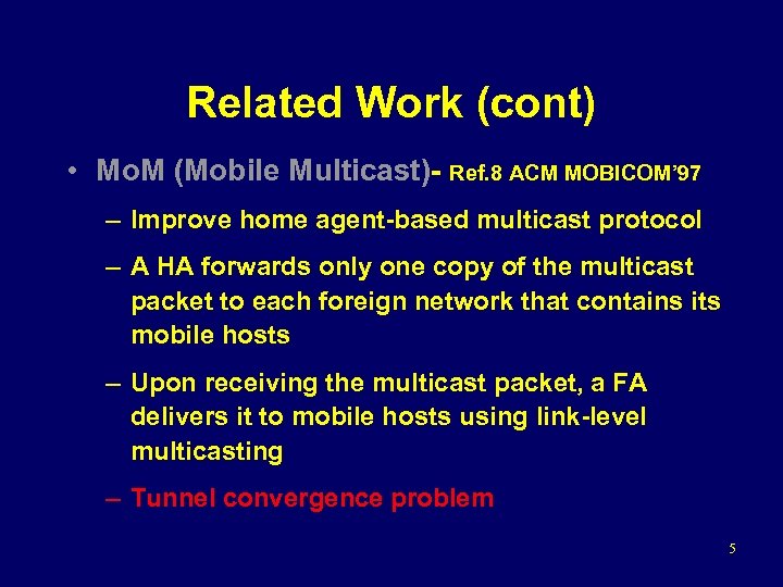 Related Work (cont) • Mo. M (Mobile Multicast)- Ref. 8 ACM MOBICOM’ 97 –