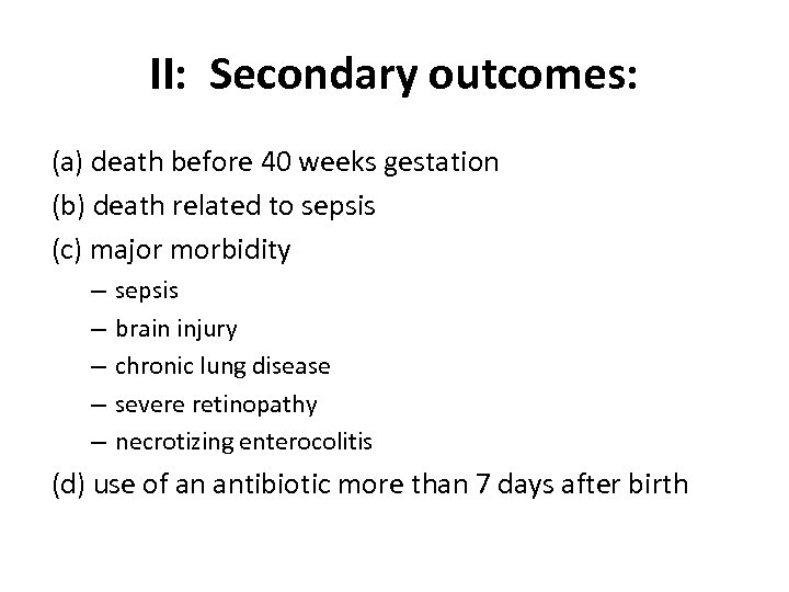 II: Secondary outcomes: (a) death before 40 weeks gestation (b) death related to sepsis