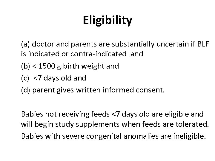 Eligibility (a) doctor and parents are substantially uncertain if BLF is indicated or contra