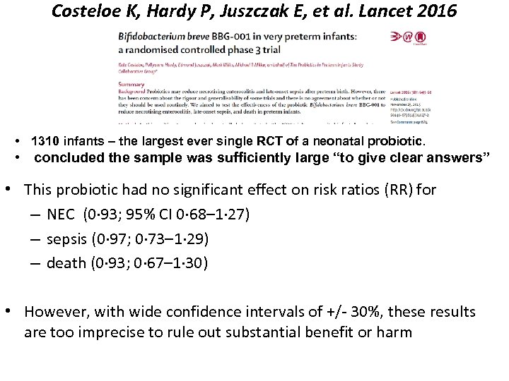 Costeloe K, Hardy P, Juszczak E, et al. Lancet 2016 • 1310 infants –