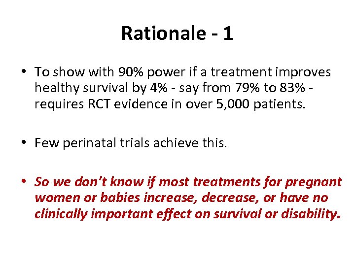 Rationale - 1 • To show with 90% power if a treatment improves healthy