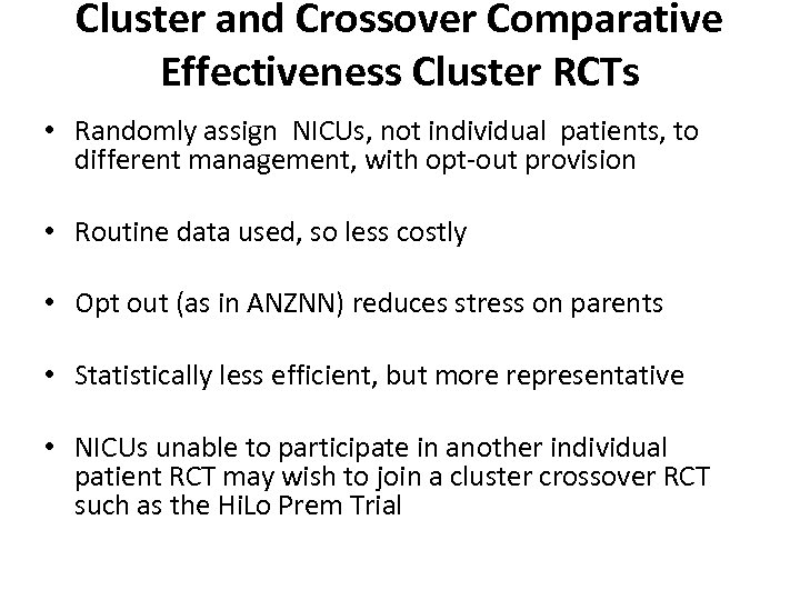 Cluster and Crossover Comparative Effectiveness Cluster RCTs • Randomly assign NICUs, not individual patients,