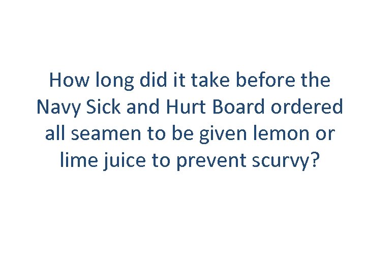 How long did it take before the Navy Sick and Hurt Board ordered all