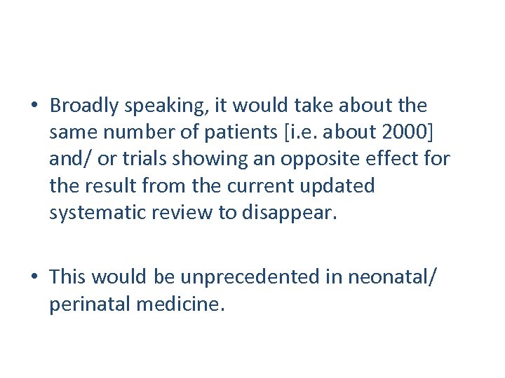  • Broadly speaking, it would take about the same number of patients [i.