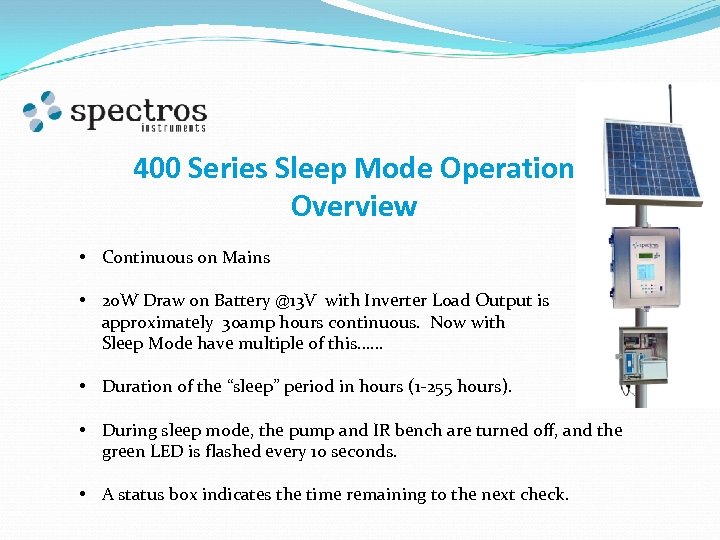400 Series Sleep Mode Operation Overview • Continuous on Mains • 20 W Draw