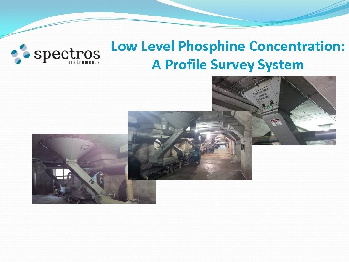 Low Level Phosphine Concentration: A Profile Survey System 